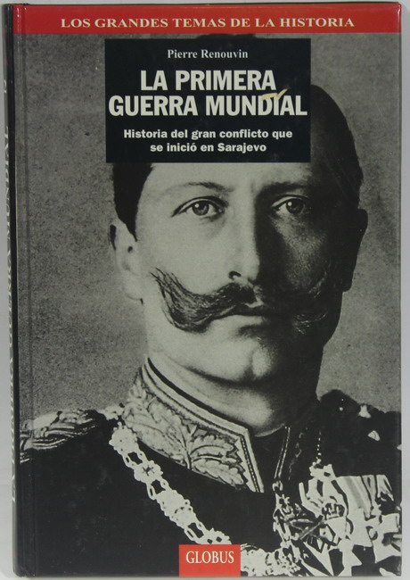 Libro La Primera Guerra Mundial. Pierre Renouvin. Globus..