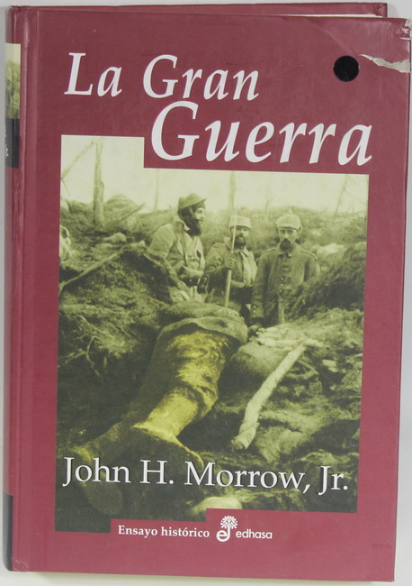 Libro La Gran Guerra. John H. Morrow, Jr. Edhasa.