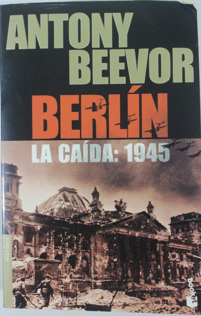 Book Berlín. La caída 1945. Antony Beevor,Ed. Booket