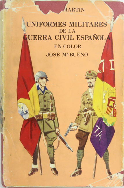 Libro Uniformes militares de la Guerra Civil Española. J. M. Bueno, Ed. San Martin