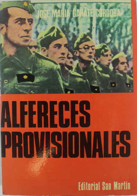 Libro Alféreces provisionales. J. M. Garate Córdoba. Ed. San Martín