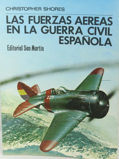 Book Las Fuerzas Aéreas en la Guerra Civil Española, Christopher Shores, Ed. San Martin